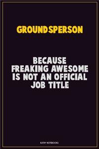 Groundsperson, Because Freaking Awesome Is Not An Official Job Title