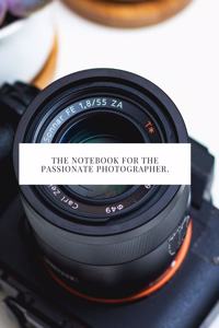 The Notebook for the Passionate Photographer.