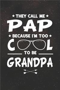 They Call Me Pap Because I'm Too Cool To Be Grandpa