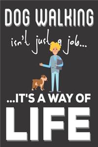 Dog Walking Isn't Just A Job It's A Way Of Life