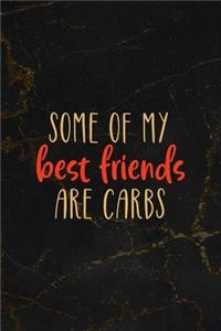 Some Of My Best Friends Are Carbs