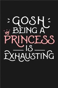 Gosh Being a Princess Is Exhausting