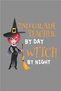2nd Grade Teacher By Day Witch By Night