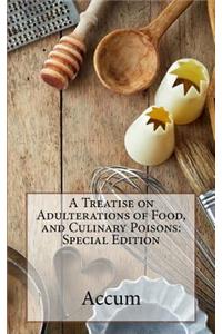 A Treatise on Adulterations of Food, and Culinary Poisons