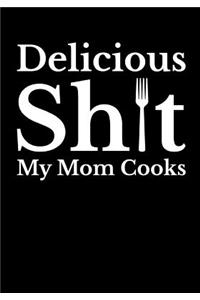 Delicious Sh*t My Mom Cooks