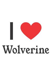 I Love Wolverine: Wolverine Designer Notebook