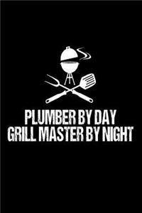 Plumber By Day Grill Master By Night