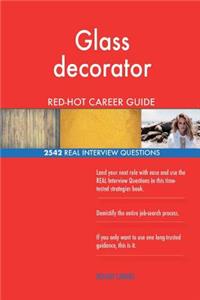 Glass decorator RED-HOT Career Guide; 2542 REAL Interview Questions