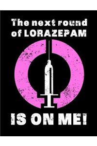 The Next Round of Lorazepam Is on Me