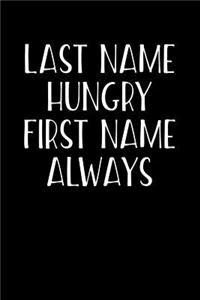 Last Name Hungry First Name Always