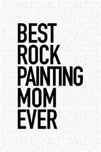 Best Rock Painting Mom Ever