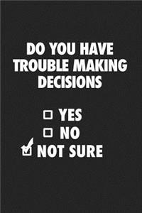 Do You Have Trouble Making Decisions