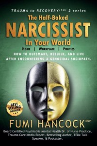 Half-baked Narcissist in Your World