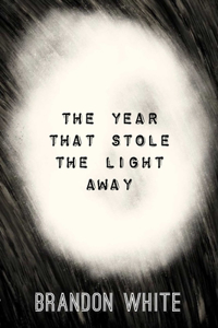 Year that Stole the Light Away
