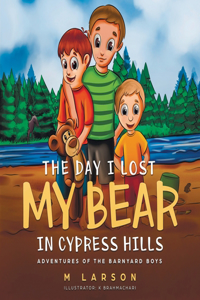 Day I Lost My Bear In Cypress Hills
