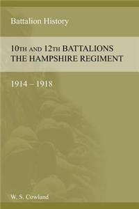 SOME ACCOUNT OF THE 10th AND 12th BATTALIONS THE HAMPSHIRE REGIMENT 1914-1918