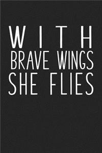 With Brave Wings She Flies