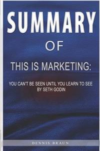 Summary of This Is Marketing: You Can't Be Seen Until You Learn to See by Seth Godin