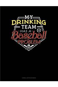 My Drinking Team Has a Baseball Problem