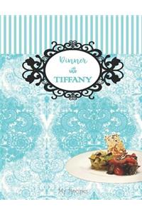 Dinner with Tiffany