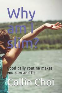 Why Am I Slim?