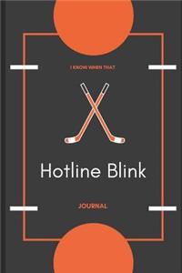 I Know When That Hotline Blink Journal