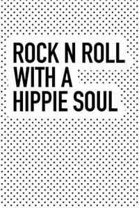 Rock N Roll with a Hippie Soul