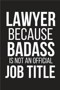Lawyer Because Badass Is Not an Official Job Title