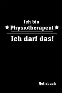 Ich Bin Physiotherapeut Ich Darf Das! Notizbuch