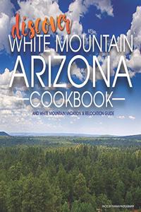 Discover White Mountain Arizona Cookbook