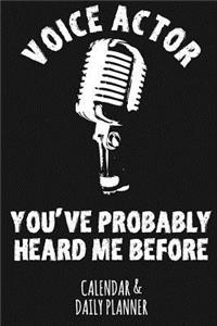 Voice Actor - You've Probably Heard Me Before