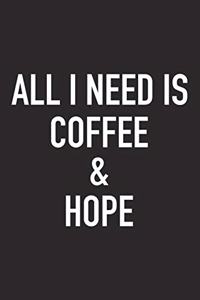 All I Need Is Coffee and Hope