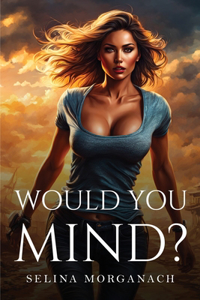 Would You Mind?