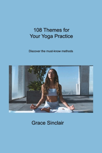 108 Themes for Your Yoga Practice