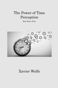 Power of Time Perception