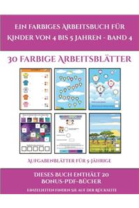 Aufgabenblätter für 5-Jährige (Ein farbiges Arbeitsbuch für Kinder von 4 bis 5 Jahren - Band 4)