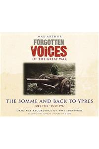 Forgotten Voices of the Great War: The Somme and Back to Ypres