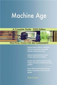 Machine Age A Complete Guide - 2020 Edition