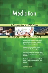 Mediation A Complete Guide - 2020 Edition