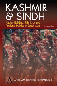 Kashmir and Sindh Nation-Building, Ethnicity and Regional Politics