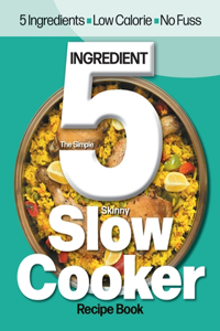 Simple 5 Ingredient Skinny Slow Cooker