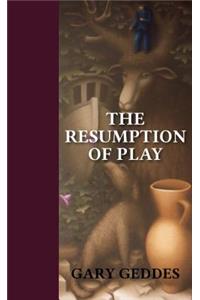 The Resumption of Play