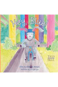 Hey, Blue: Tails on the Trail