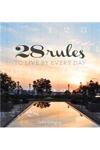 28 Rules to Live by Every Day