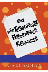 My Disjointed Thoughts Journal (My Purse Journal Series) #2