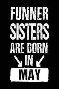Funner Sisters Are Born In May