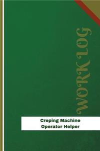 Creping Machine Operator Helper Work Log