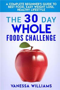 The 30 Day Whole Foods Challenge