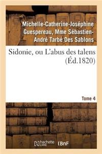 Sidonie, Ou l'Abus Des Talens. Tome 4