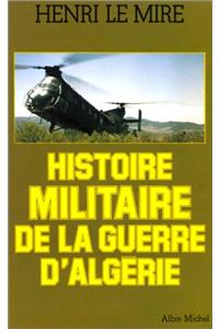 Histoire Militaire de La Guerre D'Algerie